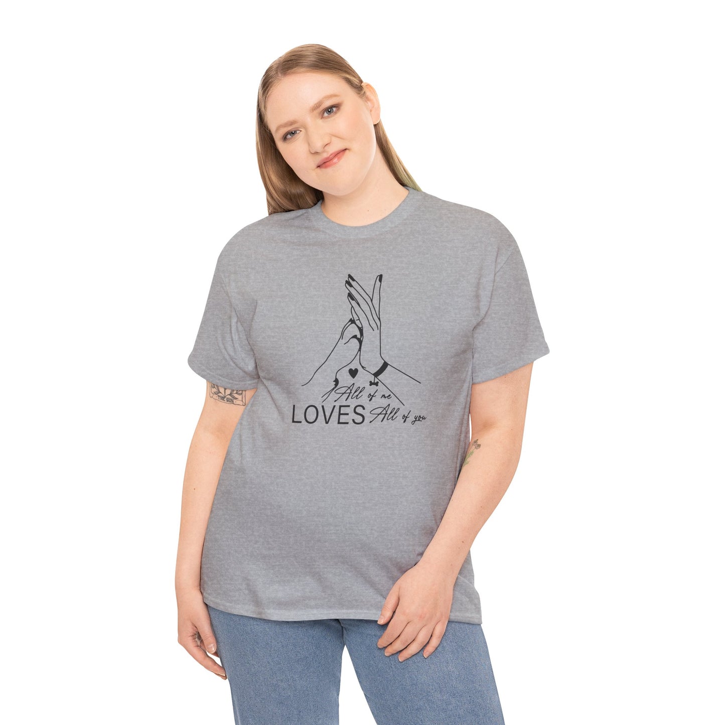 T-Shirt Unisex - All of me loves all of you