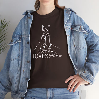 T-Shirt Unisex - All of me loves all of you
