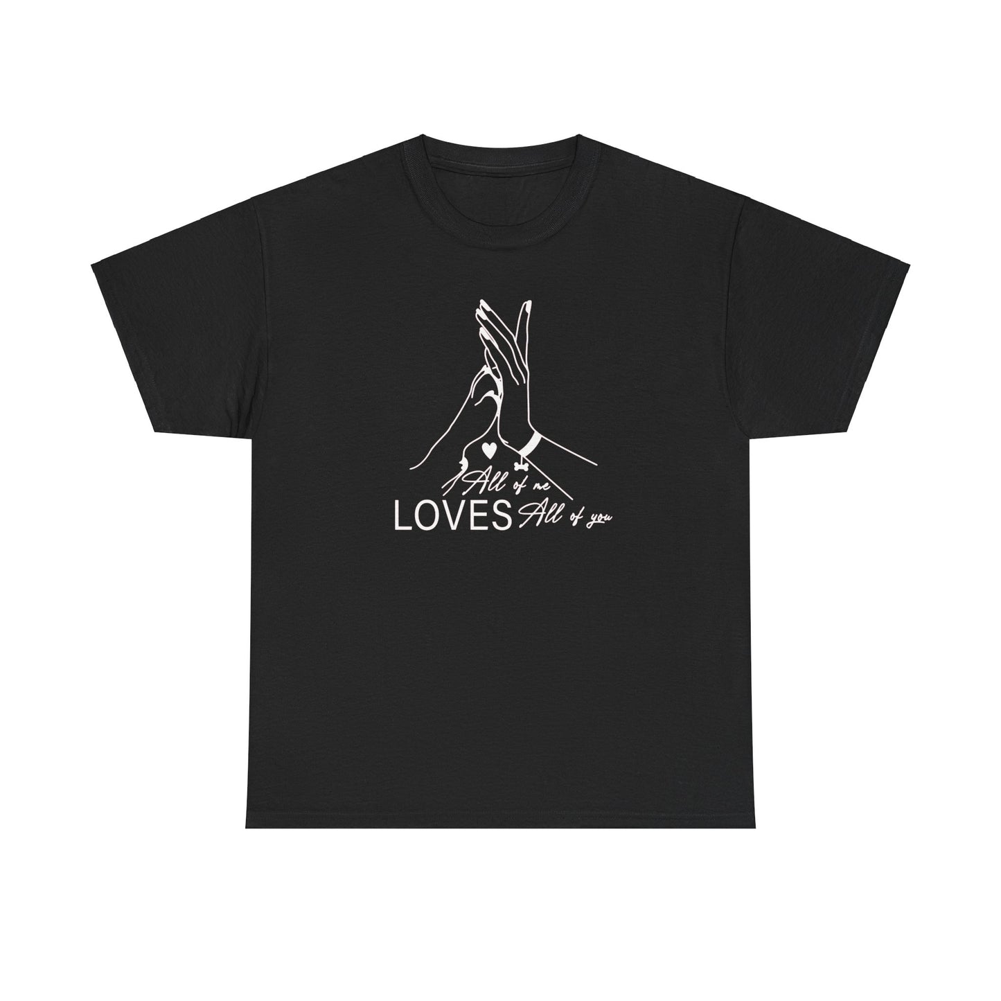 T-Shirt Unisex - All of me loves all of you