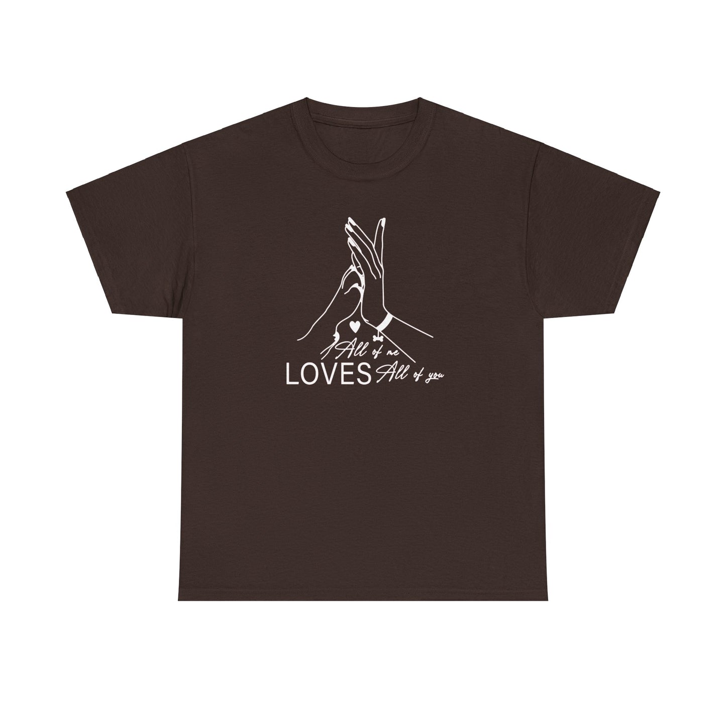 T-Shirt Unisex - All of me loves all of you