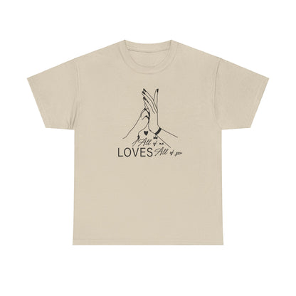 T-Shirt Unisex - All of me loves all of you