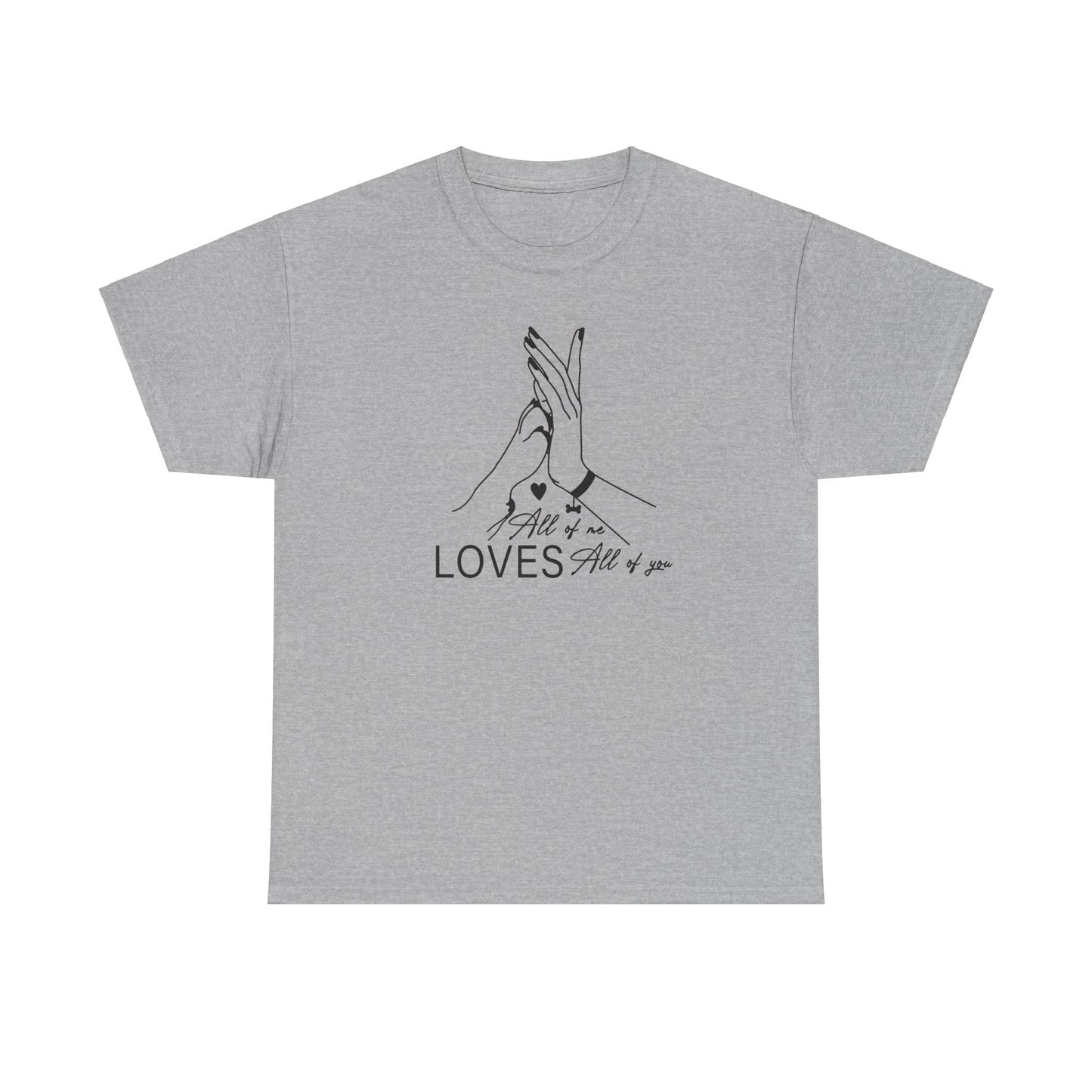 T-Shirt Unisex - All of me loves all of you