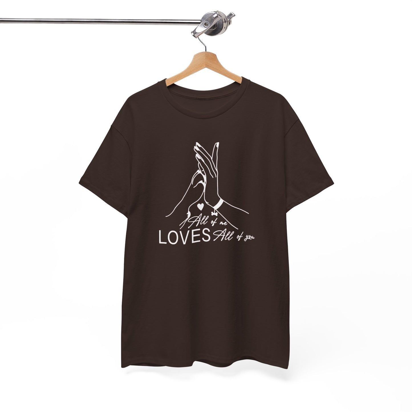 T-Shirt Unisex - All of me loves all of you