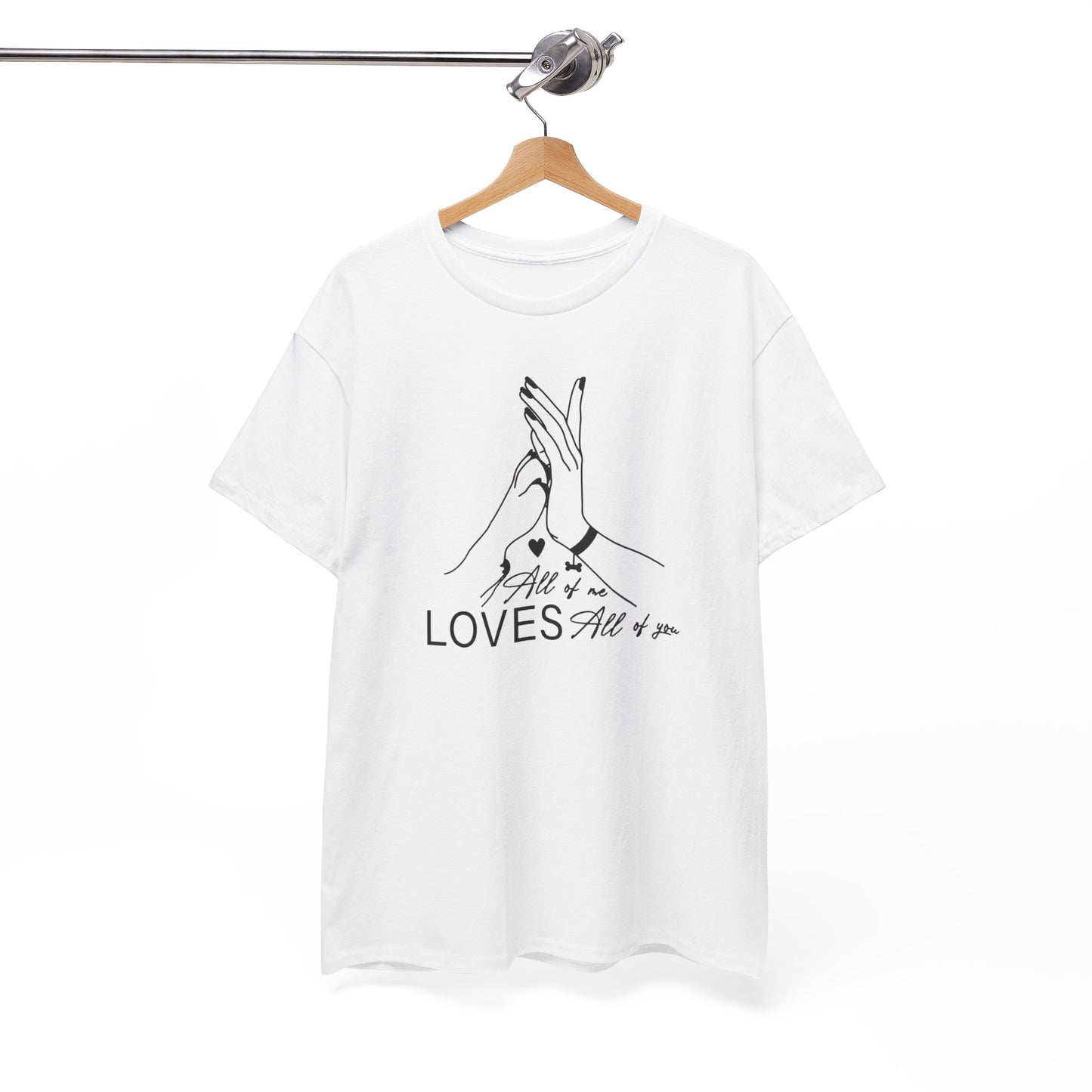 T-Shirt Unisex - All of me loves all of you