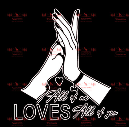 All of me loves all of you