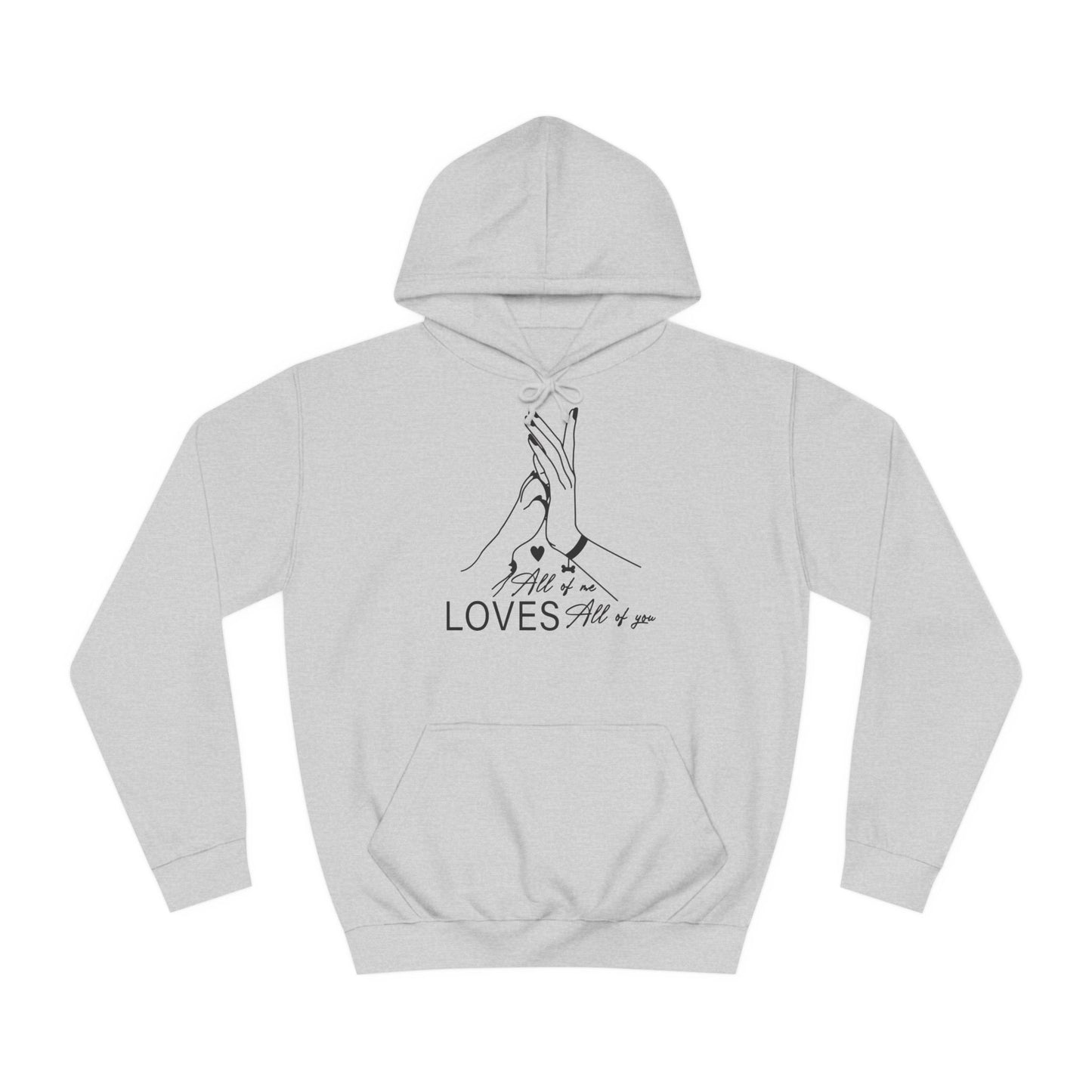 Hoodie Unisex - All of me loves all of you